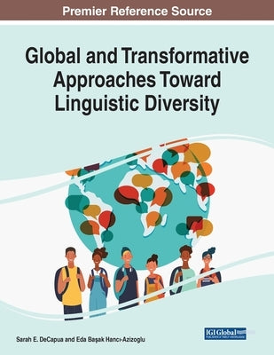 Global and Transformative Approaches Toward Linguistic Diversity by Decapua, Sarah E.