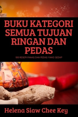 Buku Kategori Semua Tujuan Ringan Dan Pedas by Helena Siaw Chee Key