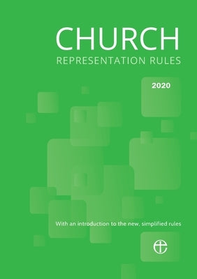 Church Representation Rules 2020 (Revised Reprint 2021): With an introduction to the new simplified rules by Church of England
