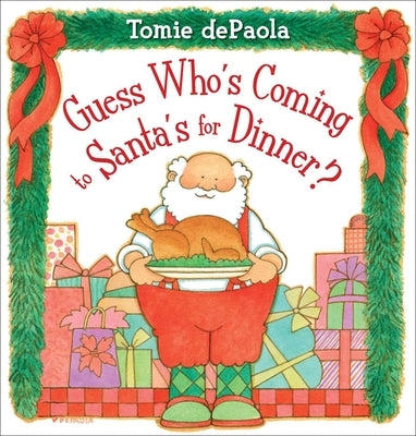 Guess Who's Coming to Santa's for Dinner? by dePaola, Tomie