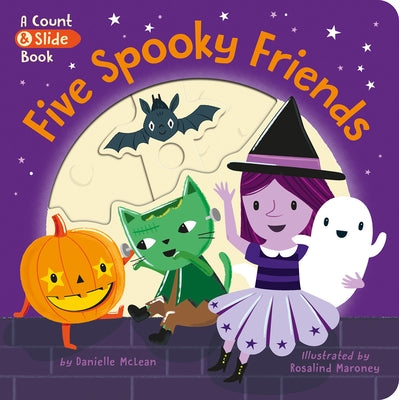 Five Spooky Friends: A Count & Slide Book by McLean, Danielle