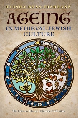 Ageing in Medieval Jewish Culture by Russ-Fishbane, Elisha