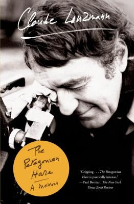 The Patagonian Hare: A Memoir by Lanzmann, Claude
