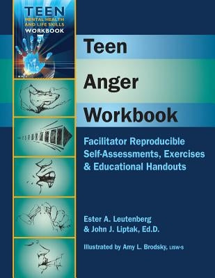 Teen Anger Workbook: Facilitator Reproducible Self-Assessments, Exercises & Educational Handouts by Liptak, John J., Edd