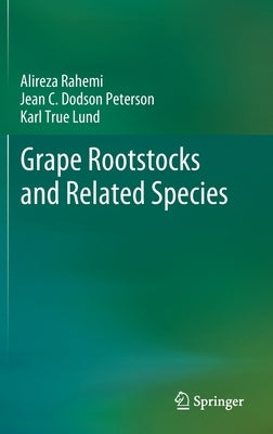 Grape Rootstocks and Related Species by Rahemi, Alireza