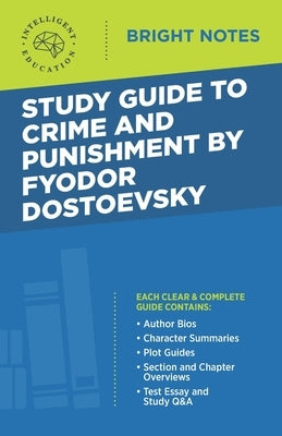 Study Guide to Crime and Punishment by Fyodor Dostoyevsky by Intelligent Education