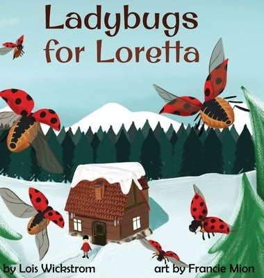 Ladybugs for Loretta by Wickstrom, Lois