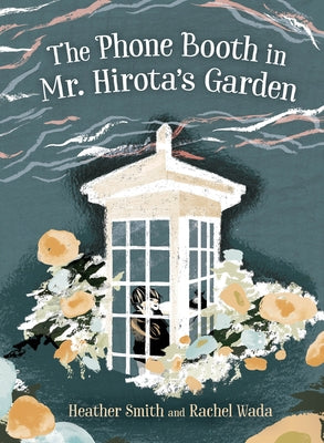 The Phone Booth in Mr. Hirota's Garden by Smith, Heather