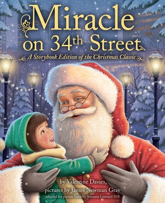 Miracle on 34th Street: A Storybook Edition of the Christmas Classic by Valentine Davies Estate