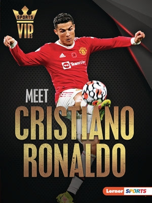 Meet Cristiano Ronaldo: World Cup Soccer Superstar by Stabler, David