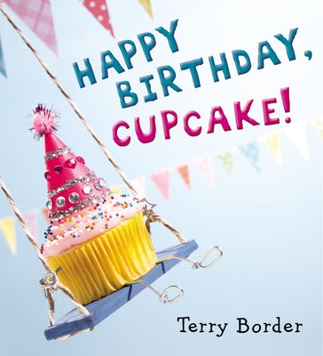 Happy Birthday, Cupcake! by Border, Terry