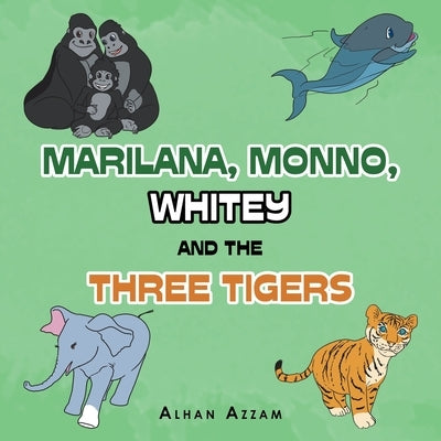 Marilana, Monno, Whitey and the Three Tigers by Azzam, Alhan