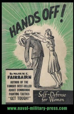 Hands Off!: Self-Defence for Women by Fairbairn, W. E.