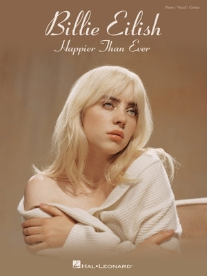 Billie Eilish - Happier Than Ever: Piano/Vocal/Guitar Songbook by Eilish, Billie