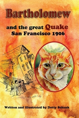 Bartholomew and the Great Quake: San Francisco 1906 by Schenk, Dotty