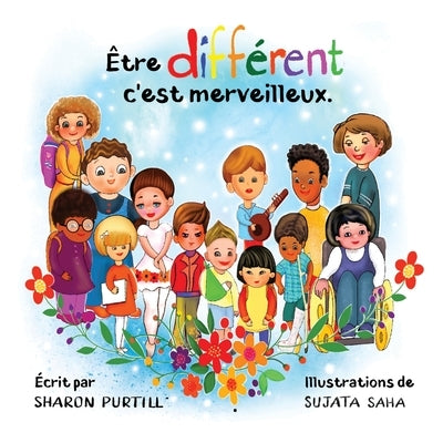 Être différent c'est merveilleux: Un livre illustré à propos de diversité et de bonté by Purtill, Sharon