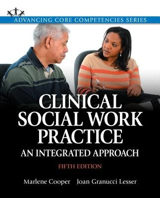 Clinical Social Work Practice: An Integrated Approach -- Enhanced Pearson Etext by Cooper, Marlene