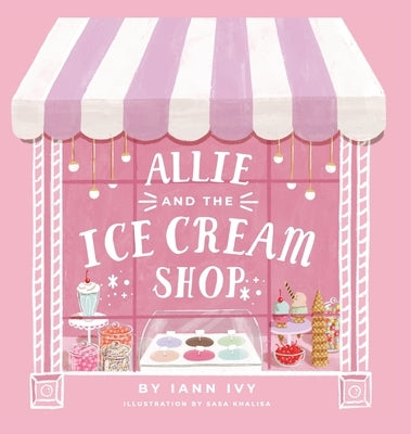 Allie and the Ice Cream Shop by Ivy, Iann