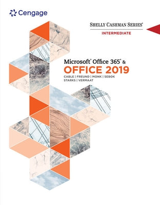 Shelly Cashman Series Microsoftoffice 365 & Office 2019 Intermediate by Cable, Sandra