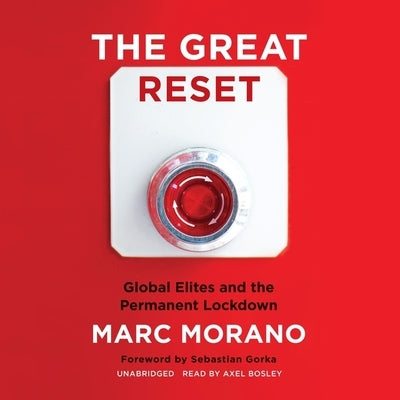 The Great Reset: Global Elites and the Permanent Lockdown by Morano, Marc