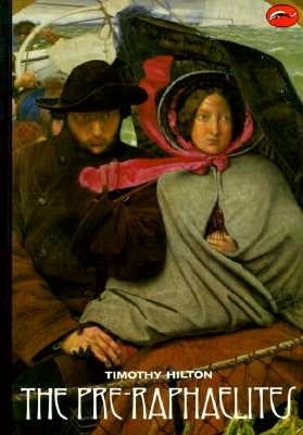The Pre-Raphaelites by Hilton, Timothy