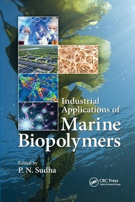 Industrial Applications of Marine Biopolymers by Sudha, Parappurath Narayanan