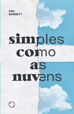 Simples como as nuvens: leve como as despedidas by Bonnett, Kau