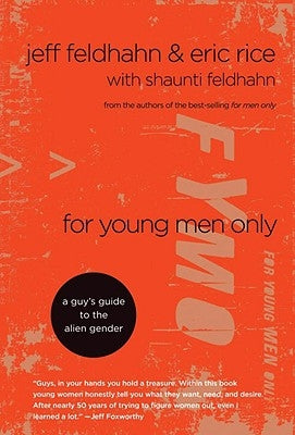 For Young Men Only: A Guy's Guide to the Alien Gender by Feldhahn, Jeff