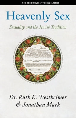 Heavenly Sex: Sexuality and the Jewish Tradition by Westheimer, Ruth K.