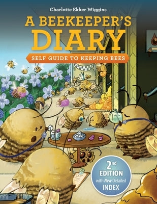 A Beekeeper's Diary: Self Guide to Keeping Bees by Wiggins, Charlotte Ekker