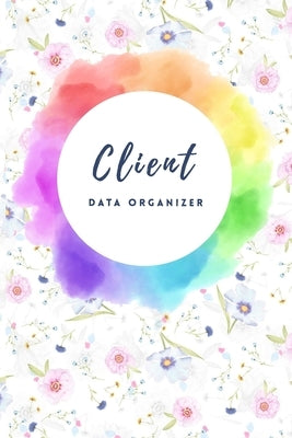 Client Data Organiser: Hairstylist Client Data Organizer Log Book & Client Record Book for Customer Information in Salon with Large Data. by Publishing, Hairstylist Beauty Salon CLI