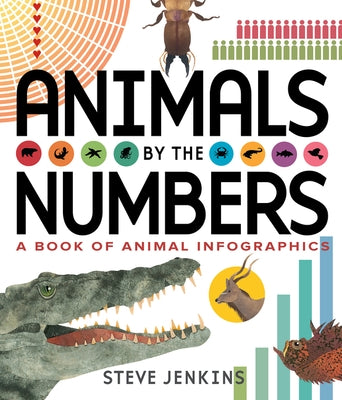 Animals by the Numbers: A Book of Infographics by Jenkins, Steve