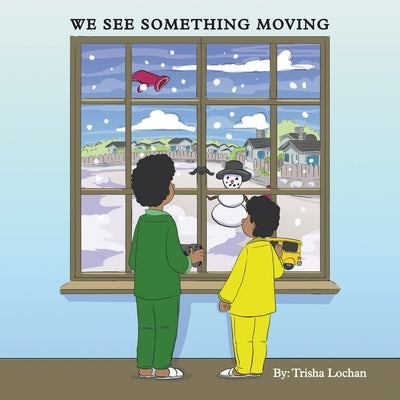 We See Something Moving by Lochan, Trisha