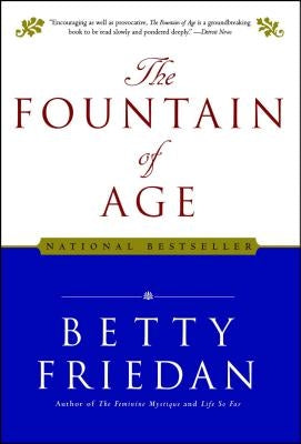 The Fountain of Age by Friedan, Betty
