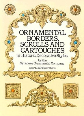 Ornamental Borders, Scrolls and Cartouches in Historic Decorative Styles by Syracuse Ornamental Co