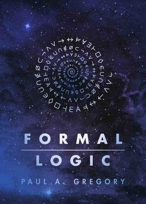 Formal Logic by Gregory, Paul A.