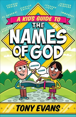 A Kid's Guide to the Names of God by Evans, Tony