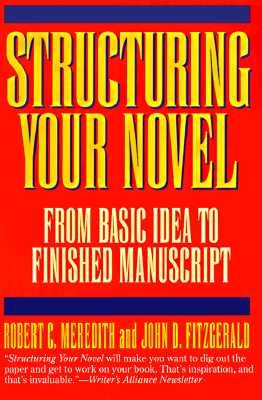 Structuring Your Novel by Meredith, Robert C.