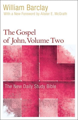 The Gospel of John, Volume 2 by Barclay, William