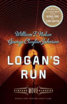 Logan's Run: Vintage Movie Classics by Nolan, William F.