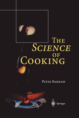 The Science of Cooking by Barham, Peter