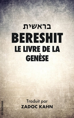 Bereshit: Le Livre de la Genèse by Kahn, Zadoc