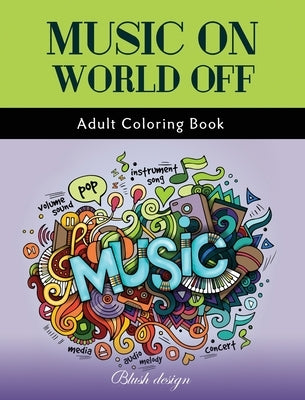 Music On World Off: Adult Coloring Book by Design, Blush