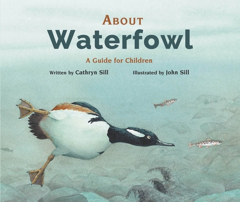 About Waterfowl: A Guide for Children by Sill, Cathryn