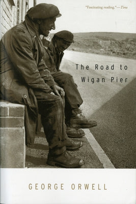 The Road to Wigan Pier by Orwell, George