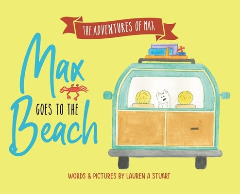 Max Goes to the Beach by Stuart, Lauren Ashley