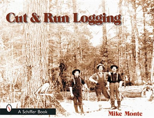 Cut & Run Logging by Monte, Mike