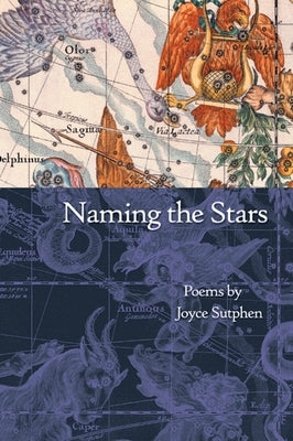 Naming the Stars: Poems by Sutphen, Joyce