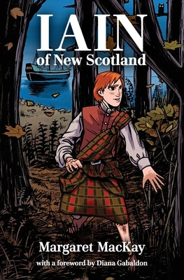 Iain of New Scotland: with a foreword by Diana Gabaldon by MacKay, Margaret