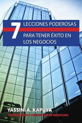 7 Lecciones Poderosas para Tener Exito en los Negocios by Alongi, Ana Costa